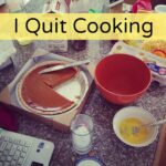 Can I Quit Cooking?