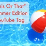 This Or That Summer YouTube Tag
