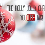 The Holly Jolly Christmas YouTube Tag
