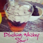 Blushing Whiskey Sour!