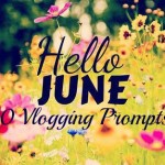 30 June Vlogging Prompts