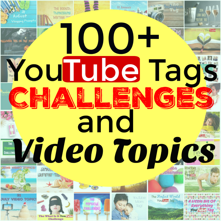 100+ YouTube Tags, Challenges, And Video Topics